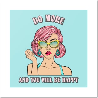 DO MORE AND YOU WILL BE HAPPY Posters and Art